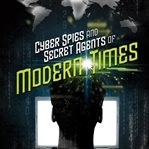 Cyber spies and secret agents of modern times cover image