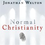 Normal christianity. If Jesus is Normal, what is the Church? cover image