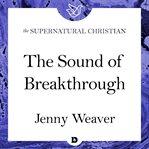 The sound of breakthrough. A Feature Teaching From Sound of Freedom cover image