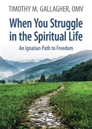 When You Struggle in the Spiritual Life cover image