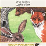 Br'er Rabbit's laffin' place : fairy tales for children cover image