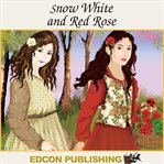Snow White and the red rose : fairy tales for children cover image