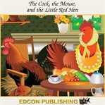The cock, the mouse and the little red hen cover image