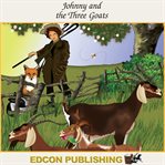 Johnny and the three goats : fairy tales for children cover image