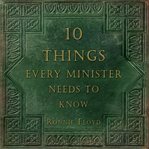 Ten things every minister needs to know cover image