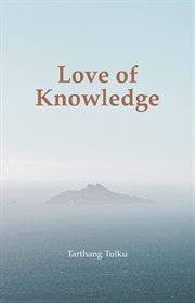 Love of Knowledge : Time, Space & Knowledge cover image