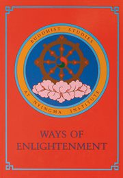 Ways of Enlightenment : Buddhist Studies at Nyingma Institute. Ways of Enlightenment: Buddhist Studies at Nyingma Institute cover image