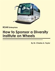 How to Sponsor a Diversity Institute on Wheels cover image