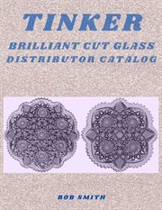 Tinker brilliant cut glass distributor catalog #1 cover image
