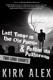Last tango in the old pueblo & pushin' da pushbroom cover image