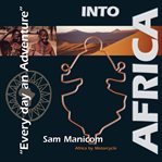 Into Africa : Africa by motorcycle : every day an adventure cover image
