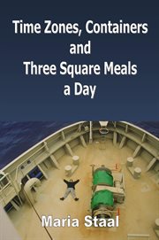 Time Zones, Containers and Three Square Meals a Day cover image