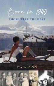 Born in 1940: Those Were the Days cover image