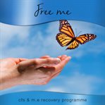 Free m.e. CFS & M.E, Recovery Programme cover image