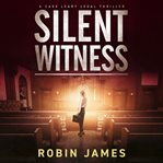 Silent Witness : A Cass Leary Legan Thriller cover image