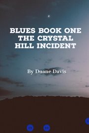 The crystal hill incident : Blues cover image