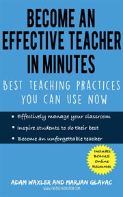 Become an effective teacher in minutes. Best Teaching Practices You Can Use Now cover image