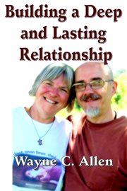 Building a Deep and Lasting Relationship cover image