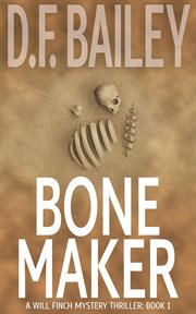 Bone Maker : Will Finch Mystery Thriller cover image