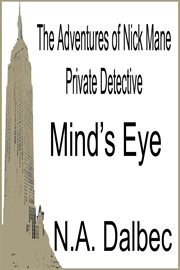 The Adventures of Nick Mane, Private Detective : Mind's Eye cover image