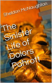 The Sinister Life of Dolors Pahrott cover image
