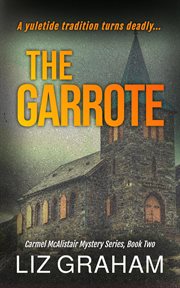 The garrote : a Carmel McAlistair mystery cover image
