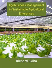 Agribusiness Management in Sustainable Agricultural Enterprises cover image