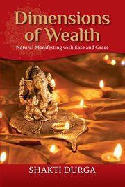 Dimensions of Wealth : Learn how to manifest effectively and transform your life cover image