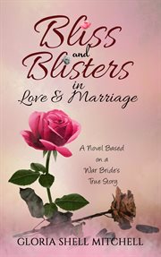 Bliss and Blisters in Love & Marriage cover image