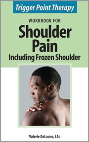 Trigger Point Therapy Workbook for Shoulder Pain including Frozen Shoulder cover image