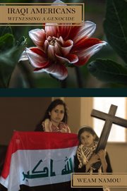 Iraqi Americans: Witnessing a Genocide cover image