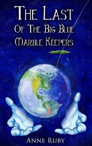 The last of the big blue marble keepers cover image