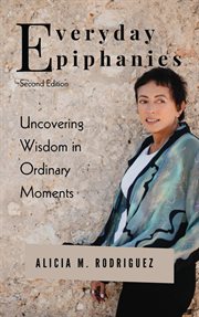 Everyday Epiphanies: Uncovering Wisdom in Ordinary Moments cover image