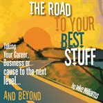 The road to your best stuff cover image