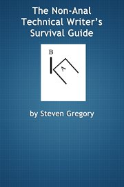 The Non-Anal Technical Writer's Survival Guide cover image