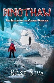 Dinothaw : the search for the Coldest Dinosaur cover image
