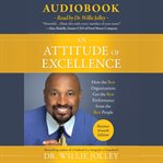 An Attitude of Excellence : How the Best Organizations Get the Best Performance from the Best People cover image