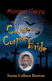 Morgan Carey and the curse of the corpse bride cover image