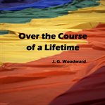 Over the course of a lifetime cover image