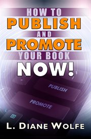 How to publish and promote your book now! cover image