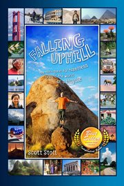Falling uphill : 25,742 miles, 1461 days, 50 countries, 6 continents & 4 moments of enlightenment on a bicycle cover image