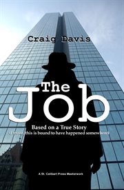 The Job : Based on a True Story (I Mean, This Is Bound to Have Happened Somewhere) cover image