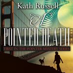 A pointed death : first in the pointer mystery series cover image