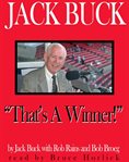 Jack Buck : "that's a winner!" cover image