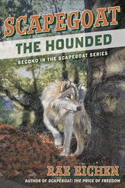 Scapegoat : a novel. [Volume 2], The hounded cover image