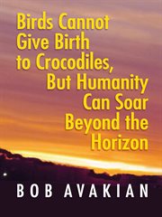 Birds Cannot Give Birth to Crocodiles, But Humanity Can Soar Beyond the Horizon cover image