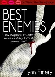 Best Enemies (A Triple Trouble Mystery) : Triple Trouble Mysteries, no. 1 cover image