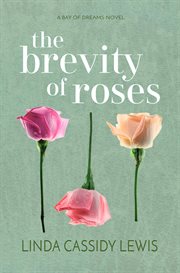 The Brevity of Roses. Volume 1 cover image