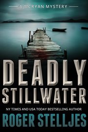 Deadly Stillwater : McRyan Mysteries cover image