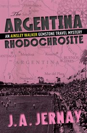The argentina rhodochrosite (an ainsley walker gemstone travel mystery) cover image